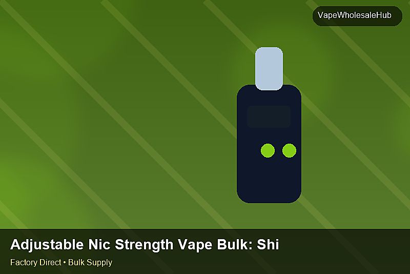 Adjustable Nic Strength Vape Bulk — Adjustable Nic Strength Vape Bulk: Shipping & Logistics | 2026 Edition photo 1